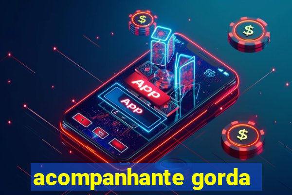 acompanhante gorda